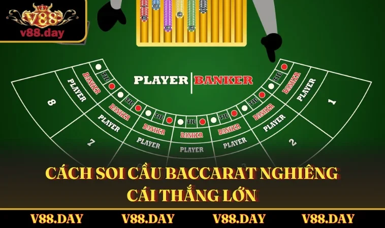 cach soi cau baccarat nghieng cai thang lon Cách soi cầu Baccarat nghiêng cái thắng lớn