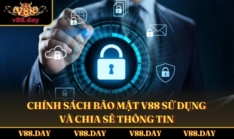 chinh sach bao mat v88 su dung va chia se thong tin Chính sách bảo mật V88 sử dụng và chia sẻ thông tin