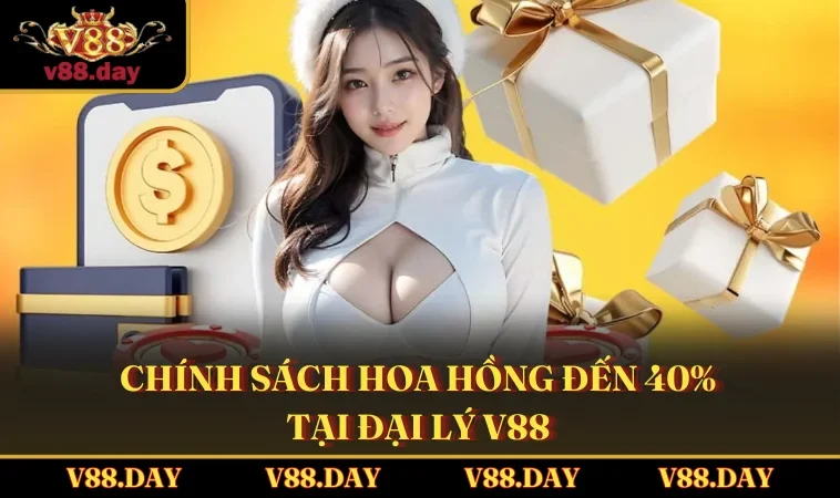 chinh sach hoa hong den 40 tai dai ly v88 Chính sách hoa hồng đến 40% tại đại lý V88