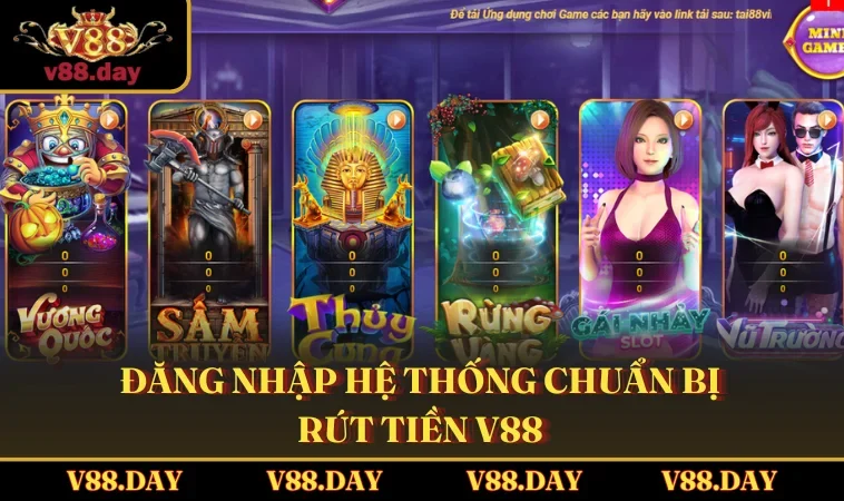 dang nhap he thong chuan bi rut tien v88 Đăng nhập hệ thống chuẩn bị rút tiền V88
