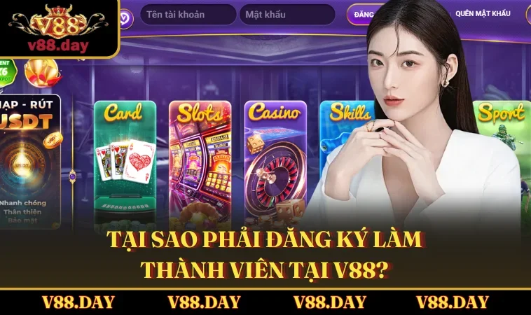 tai sao phai dang ky lam thanh vien tai v88 Tại sao phải đăng ký làm thành viên tại V88?