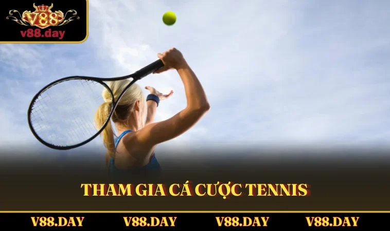tham gia ca cuoc tennis Tham gia cá cược Tennis